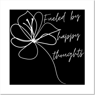 Fueled By Happy Thoughts. Beautiful Inspirational Quote. Posters and Art